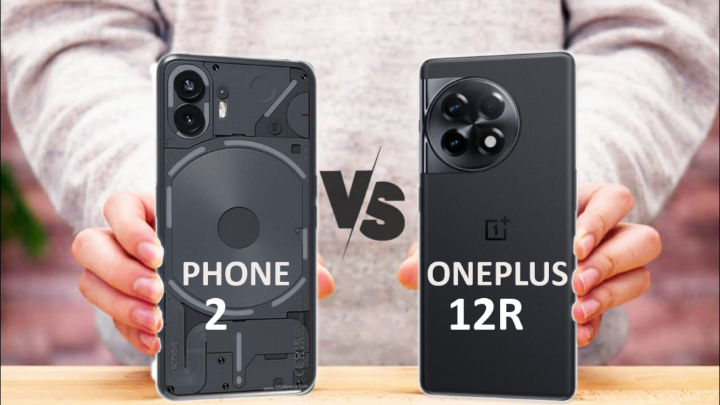 OnePlus 12R vs Nothing Phone 2 Choosing Your Next Smartphone 03